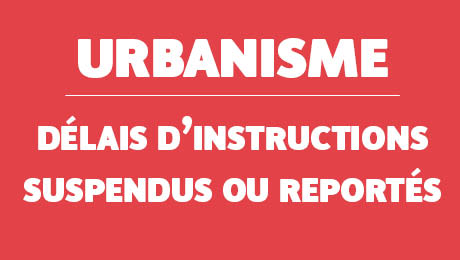 Modification des délais d&rsquo;instruction pendant l&rsquo;état d&rsquo;urgence sanitaire